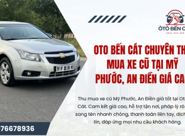 Oto Bến Cát Chuyên thu mua xe cũ tại Mỹ Phước, An Điền giá cao
