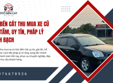 Oto Bến Cát Thu mua xe cũ tận tâm, uy tín, pháp lý minh bạch