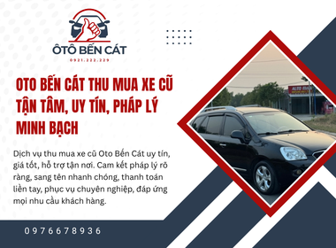 Oto Bến Cát Thu mua xe cũ tận tâm, uy tín, pháp lý minh bạch