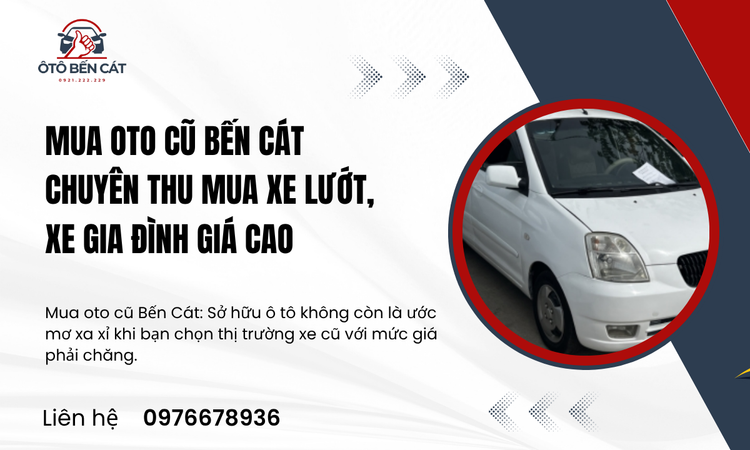 Siêu Thị mua oto cũ Bến Cát