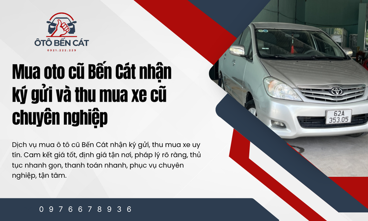 Mua oto cũ Bến Cát: Nhu cầu và Lợi ích
