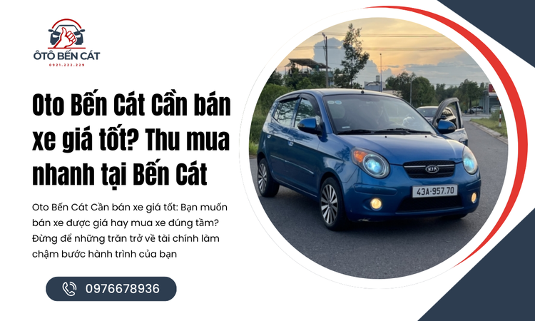 Oto Bến Cát Cần bán xe giá tốt