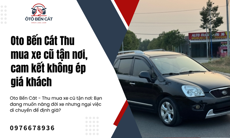 Oto Bến Cát Thu Mua Xe Cũ Tận Nơi